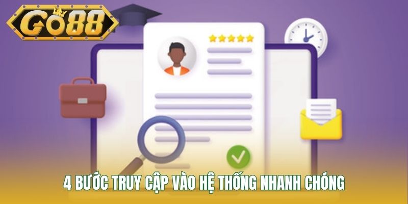 4 bước truy cập vào hệ thống nhanh chóng