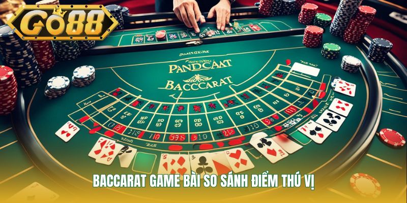 Baccarat game bài so sánh điểm thú vị