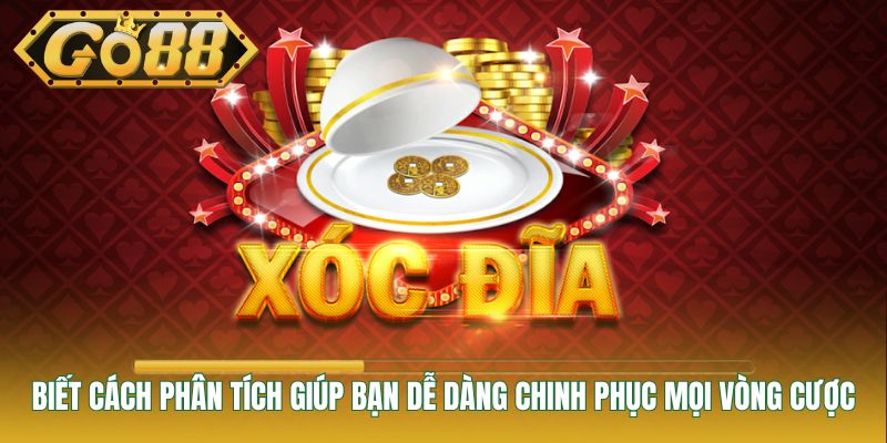 Biết cách phân tích giúp bạn dễ dàng chinh phục mọi vòng cược