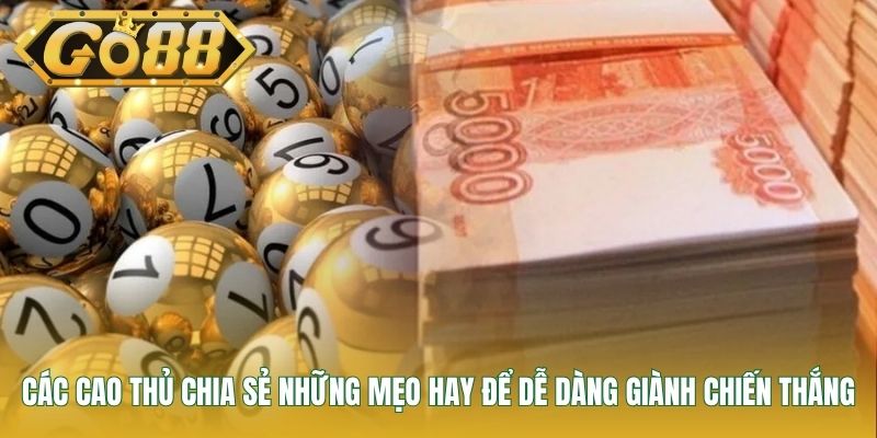 Các cao thủ chia sẻ những mẹo hay để dễ dàng giành chiến thắng
