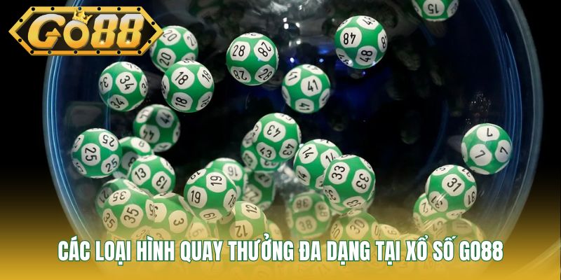Các loại hình quay thưởng đa dạng tại xổ số GO88