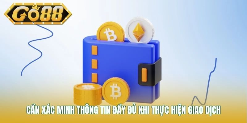 Cần xác minh thông tin đầy đủ khi thực hiện giao dịch