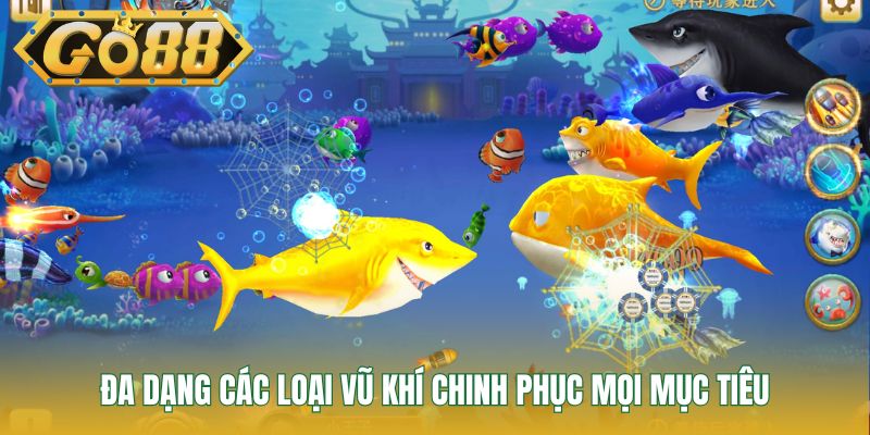 Đa dạng các loại vũ khí chinh phục mọi mục tiêu