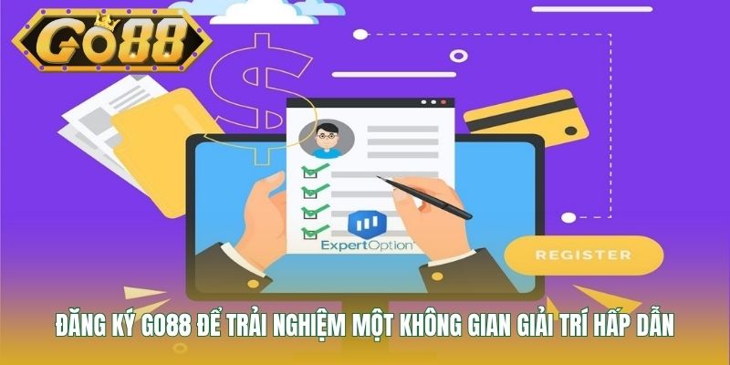 Đăng ký GO88 để trải nghiệm một không gian giải trí hấp dẫn