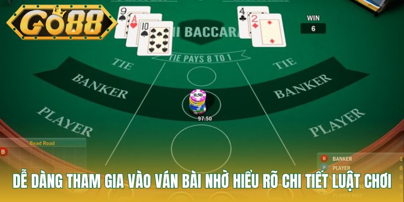 Dễ dàng tham gia vào ván bài nhờ hiểu rõ chi tiết luật chơi