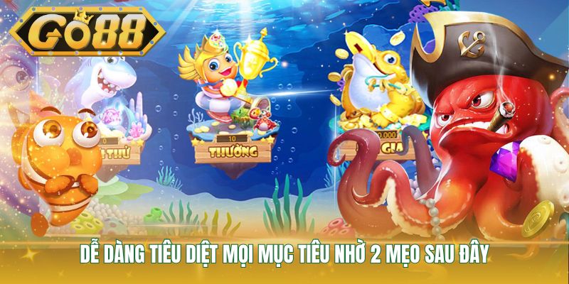 Dễ dàng tiêu diệt mọi mục tiêu nhờ 2 mẹo sau đây