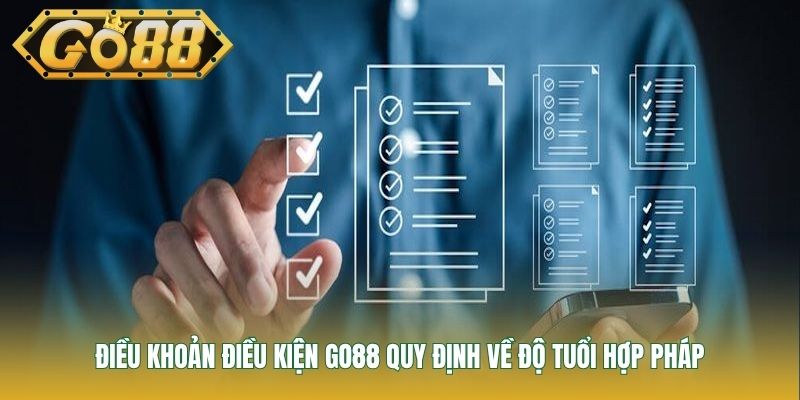 Điều khoản điều kiện GO88 quy định về độ tuổi hợp pháp