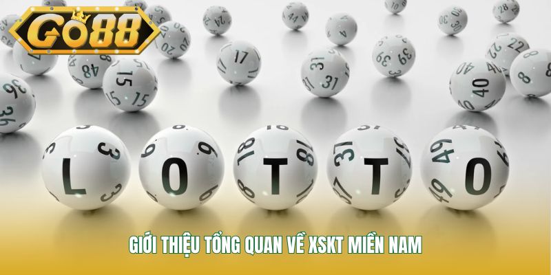 Giới thiệu tổng quan về XSKT miền Nam