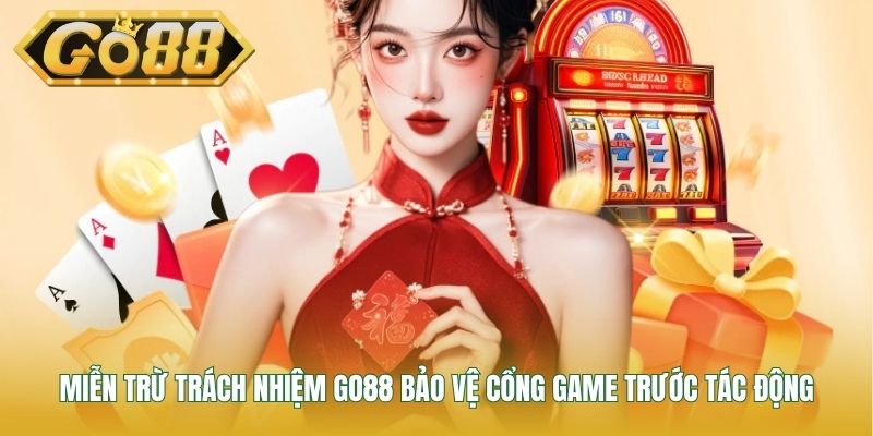 Miễn trừ trách nhiệm GO88 bảo vệ cổng game trước tác động