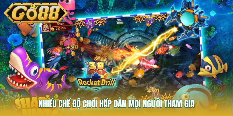 Nhiều chế độ chơi hấp dẫn mọi người tham gia