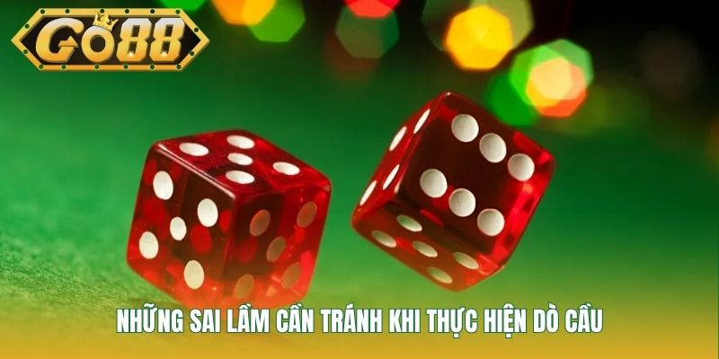 Những sai lầm cần tránh khi thực hiện dò cầu