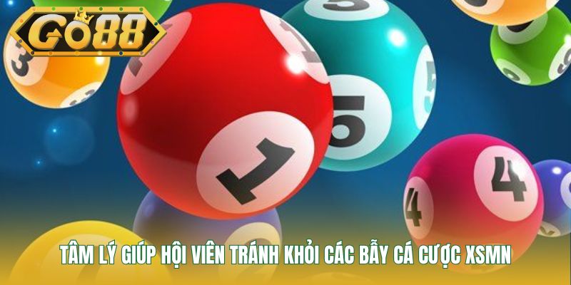 Tâm lý giúp hội viên tránh khỏi các bẫy cá cược XSMN