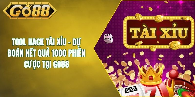 Tool Hack Tài Xỉu - Dự Đoán Kết Quả 1000 Phiên Cược Tại GO88