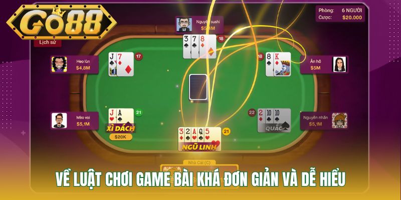 Về luật chơi game bài khá đơn giản và dễ hiểu